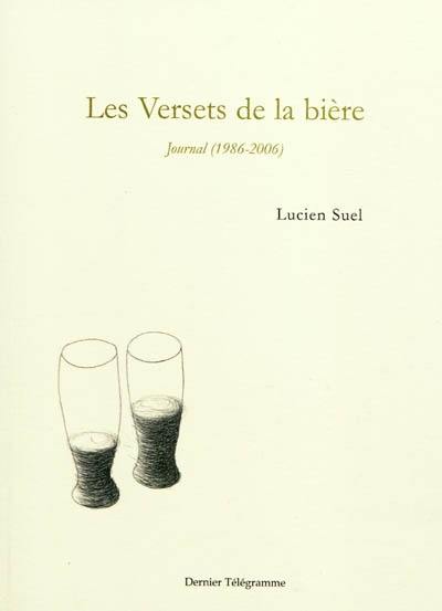 Les versets de la bière : journal (1986-2006)