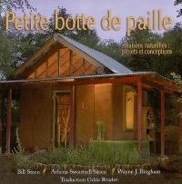 Petite botte de paille : maisons naturelles : projets et conceptions