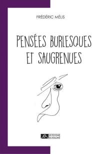 Pensées burlesques et saugrenues