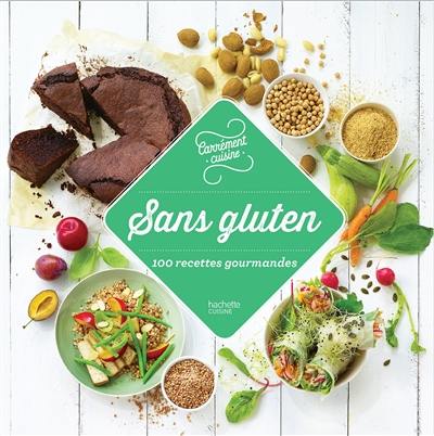 Sans gluten : 100 recettes gourmandes