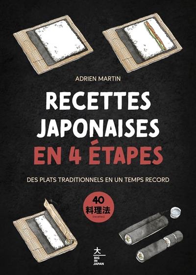 Recettes japonaises en 4 étapes : des plats traditionnels en un temps record : 40 recettes