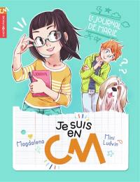 Je suis en CM. Vol. 1. Le journal de Marie