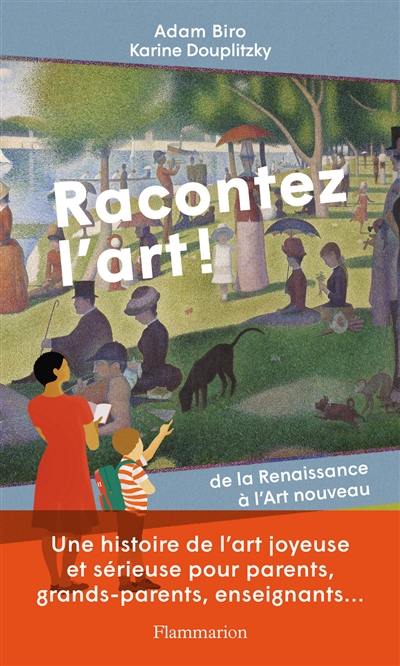 Racontez l'art ! : de la Renaissance à l'Art nouveau