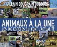 Animaux à la une : les 200 espèces qui font l'actualité