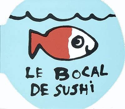 Le bocal de Sushi