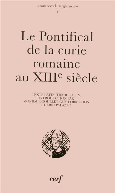 Le pontifical de la curie romaine au XIIIe siècle