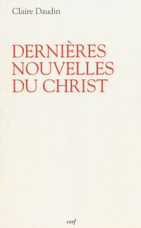 Dernières nouvelles du Christ