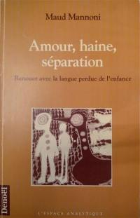 Amour, haine, séparation : renouer avec la langue perdue de l'enfance