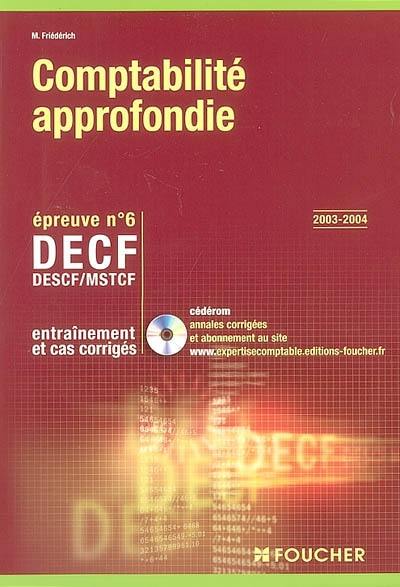 Comptabilité approfondie, DECF, DESCF, MSTCF épreuve n° 6 : entraînement et cas corrigés