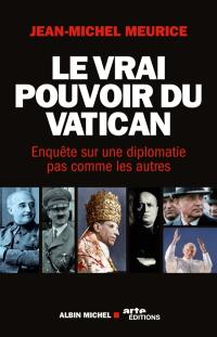 Le vrai pouvoir du Vatican : enquête sur une diplomatie pas comme les autres