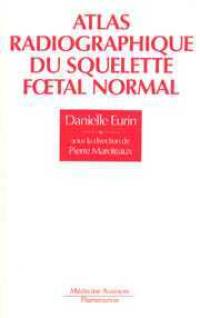 Atlas radiographique du squelette foetal