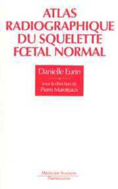 Atlas radiographique du squelette foetal