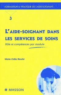 L'aide-soignant dans les services de soins : rôle et compétences par module