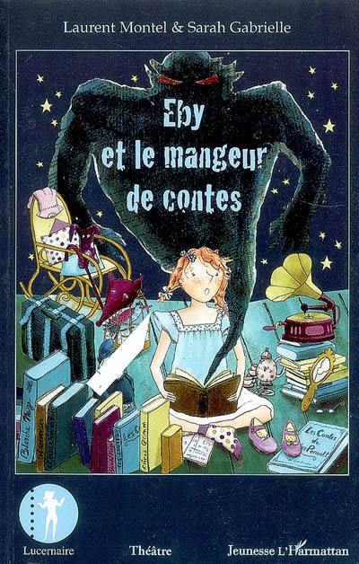 Eby et le mangeur de contes : théâtre