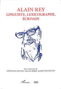 Alain Rey : linguiste, lexicographe, écrivain