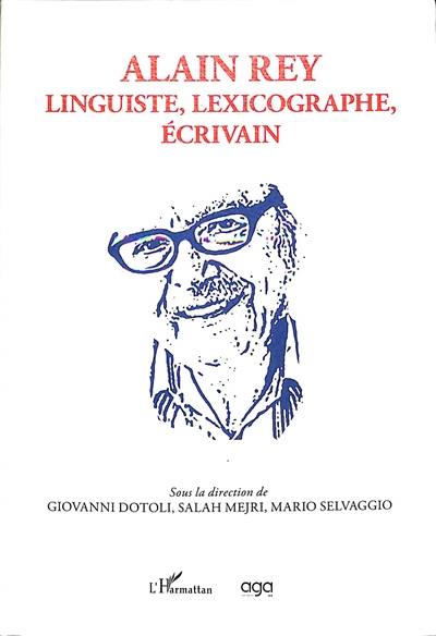 Alain Rey : linguiste, lexicographe, écrivain