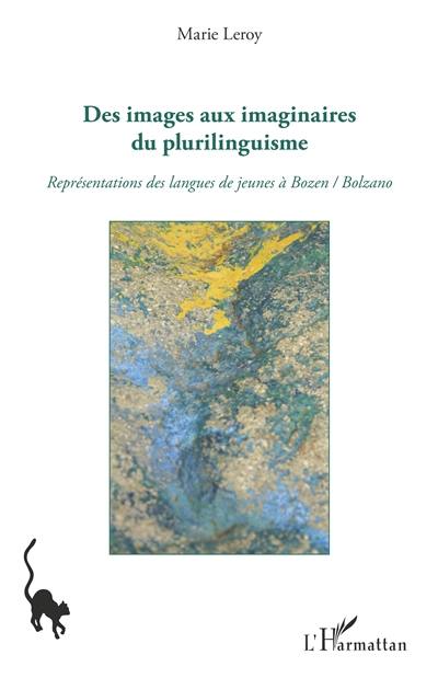 Des images aux imaginaires du plurilinguisme : représentations des langues de jeunes à Bozen-Bolzano