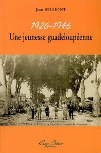 Une jeunesse guadeloupéenne, 1926-1946