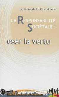 La responsabilité sociétale : oser la vertu