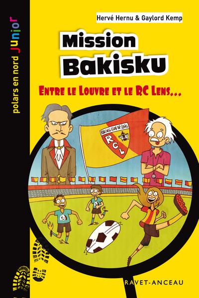 Une aventure de Léo Lemoine et de la Section Orion. Mission Bakisku : entre le Louvre et le RC Lens