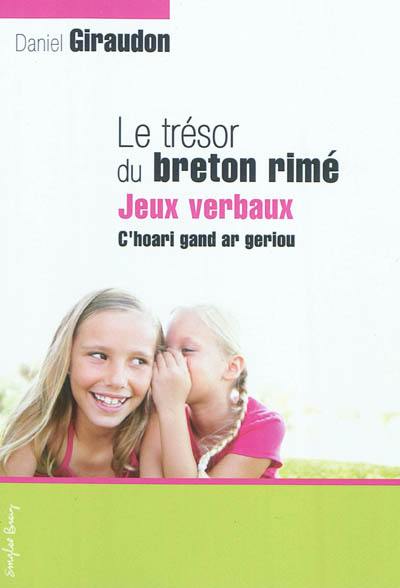 Le trésor du breton rimé. Vol. 2. Jeux verbaux. C'hoari gand ar geriou