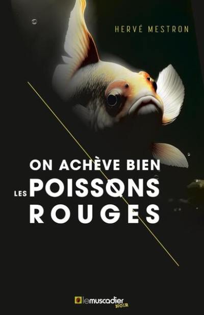 On achève bien les poissons rouges