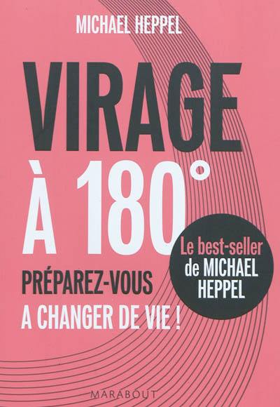 Virage à 180° : préparez-vous à changer de vie !