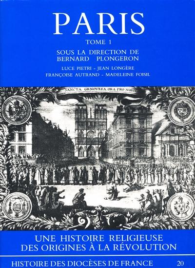 Paris. Vol. 1. Des origines à la Révolution