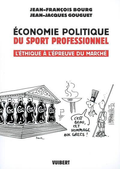 Economie politique du sport professionnel : l'éthique à l'épreuve du marché