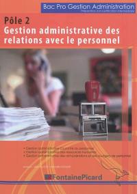 Bac pro gestion administration : préparation à la certification intermédiaire. Pôle 2, gestion administrative des relations avec le personnel