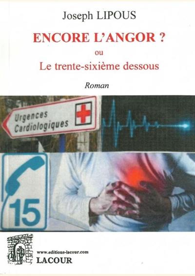 Encore l'angor ? ou Le trente-sixième dessous