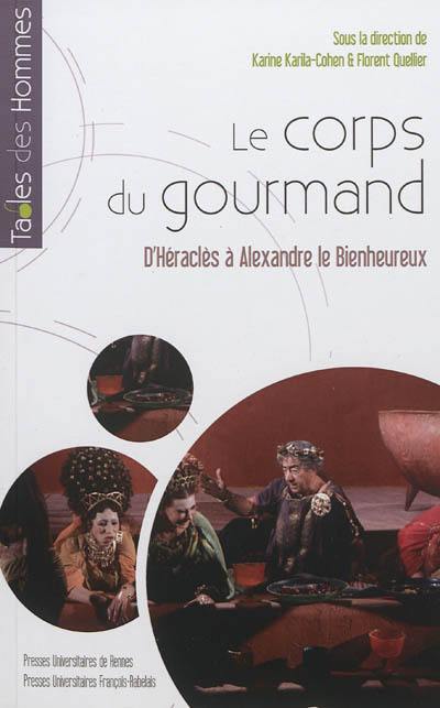 Le corps du gourmand : d'Héraclès à Alexandre le Bienheureux