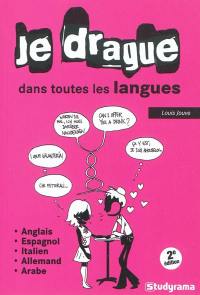 Je drague dans toutes les langues : anglais, espagnol, italien, allemand, arabe