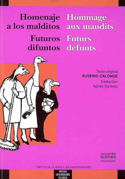 Homenaje a los malditos. L'hommage aux maudits. Futuros difuntos. Futurs défunts