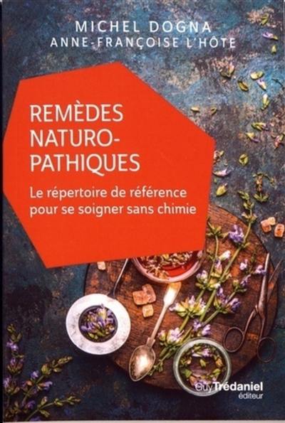 Remèdes naturopathiques : le répertoire de référence pour se soigner sans chimie