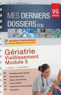 Gériatrie, vieillissement : module 5 : 35 dossiers transversaux dont 5 dossiers QCM pour le concours 2015