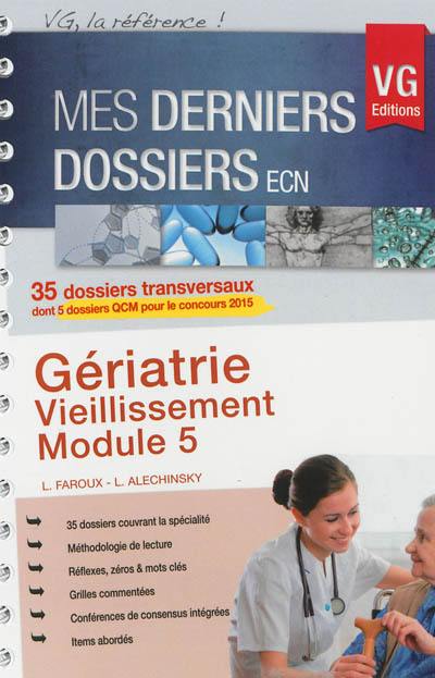 Gériatrie, vieillissement : module 5 : 35 dossiers transversaux dont 5 dossiers QCM pour le concours 2015