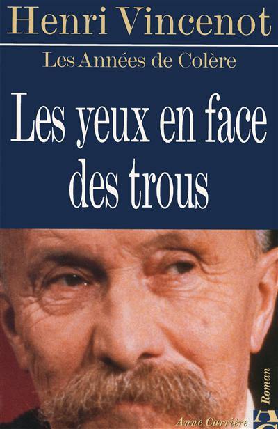 Les années de colère. Vol. 1. Les yeux en face des trous : amours et aventures d'un anarchiste contemporain