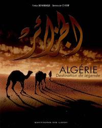 Algérie : destination de légendes