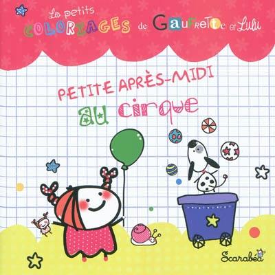 Les petits coloriages de Gaufrette et Lulu. Petite après-midi au cirque