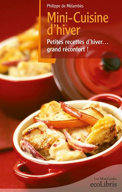 Mini-cuisine d'hiver : petites recettes d'hiver... grand réconfort !