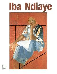 Iba Ndiaye : peintre entre continents : Vous avez dit primitif ?. Iba Ndiaye : painter between continents : primitive ? says who ?