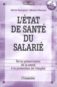 L'état de santé du salarié : de la préservation de la santé à la préservation de l'emploi