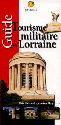 Guide du tourisme militaire en Lorraine