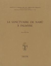 Le sanctuaire de Nabu à Palmyre. Texte