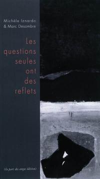 Les questions seules ont des reflets