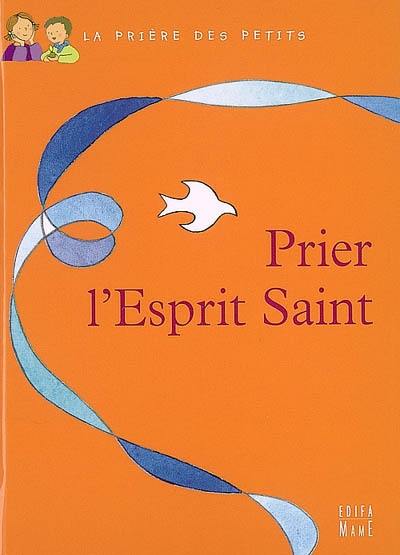 Prier avec l'Esprit-Saint