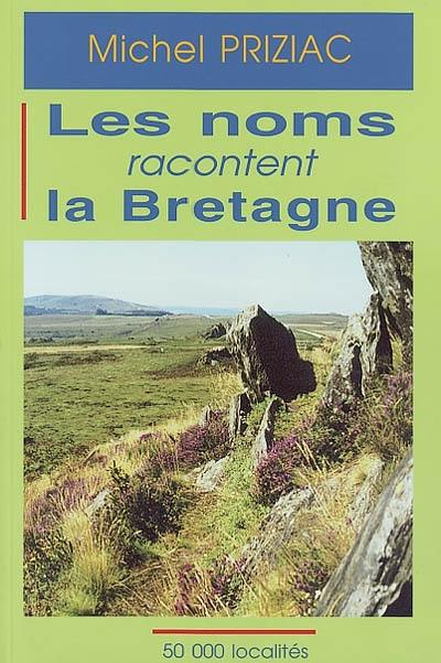 Les noms racontent la Bretagne : 50 000 localités