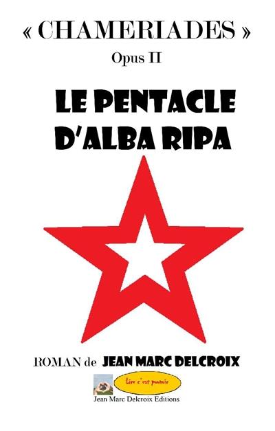 Chameriades. Vol. 2. Le pentacle d'Alba Ripa