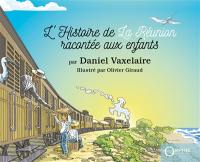 L'histoire de La Réunion racontée aux enfants